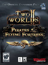 两个世界2：飞行城堡的海盗（Two Worlds 2: Pirates of the Flying Fortress ）蒹葭整合汉化补丁V1.0