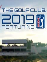 高尔夫俱乐部2019之美巡赛（The Golf Club 2019 featuring PGA TOUR）轩辕汉化组汉化补丁v1.0