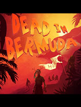 死在百慕大（Dead In Bermuda）v1.02游乐园汉化组汉化补丁V1.0