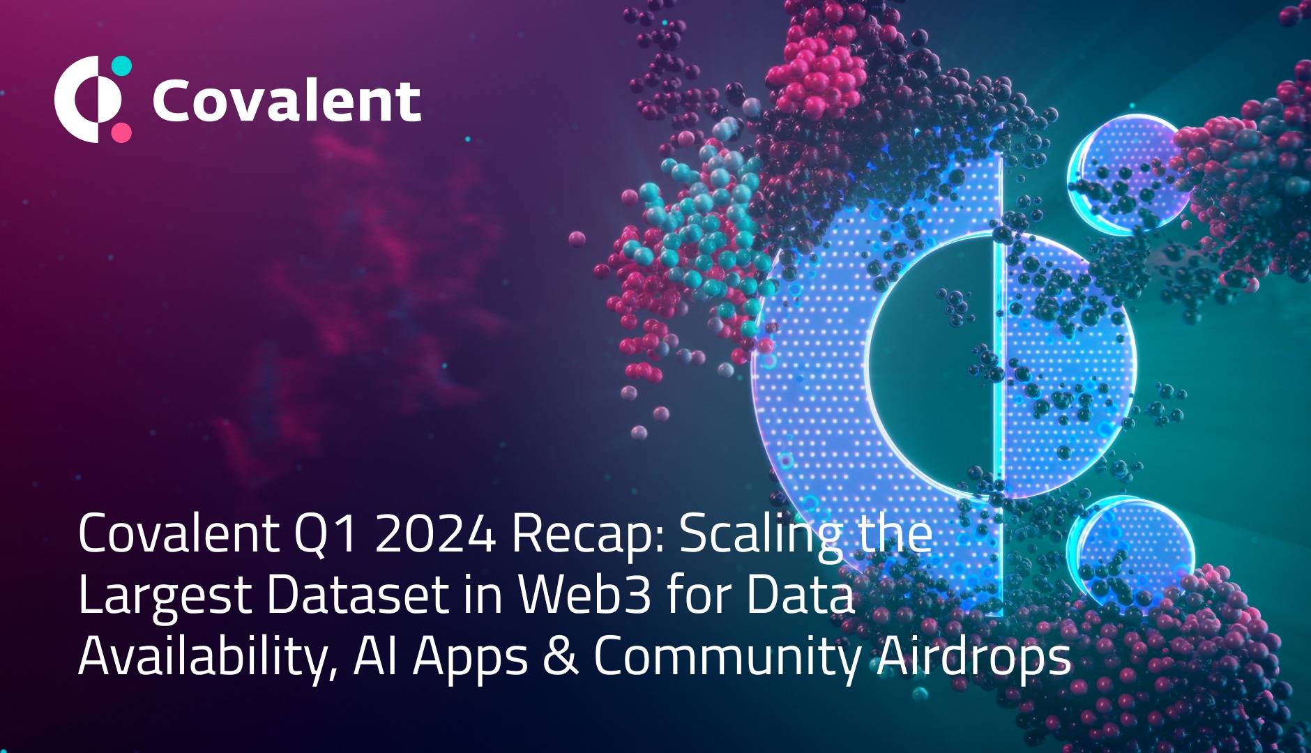 Covalent 2024 Q1 回顾：为 DA、AI 应用以及社区空投提供支持